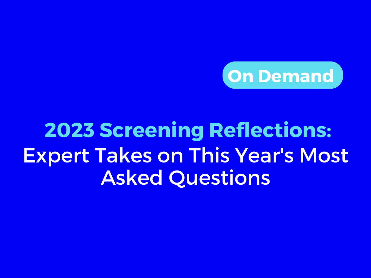 2023 Screening Insights: Experts Discuss Top Questions of the Year