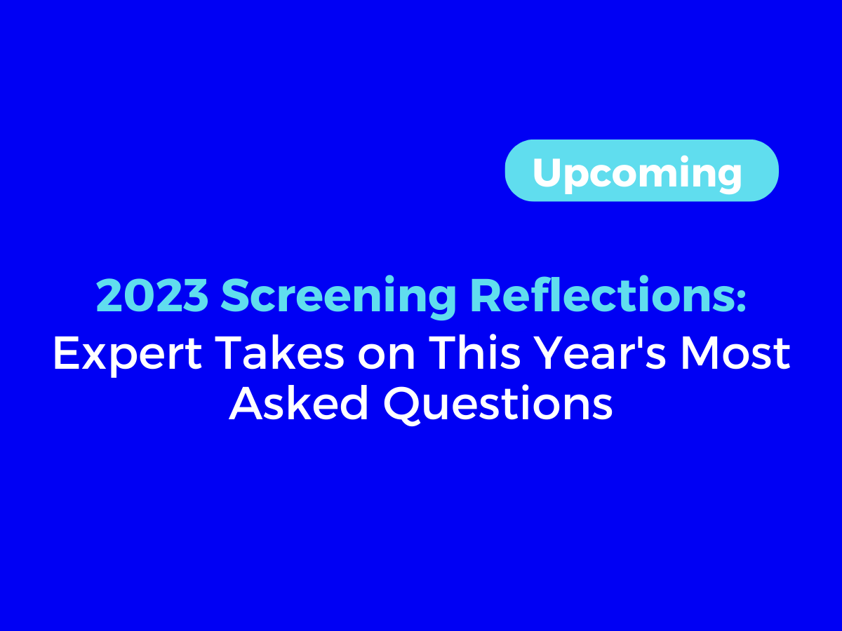 2023 Screening Insights: Experts Discuss Top Questions of the Year
