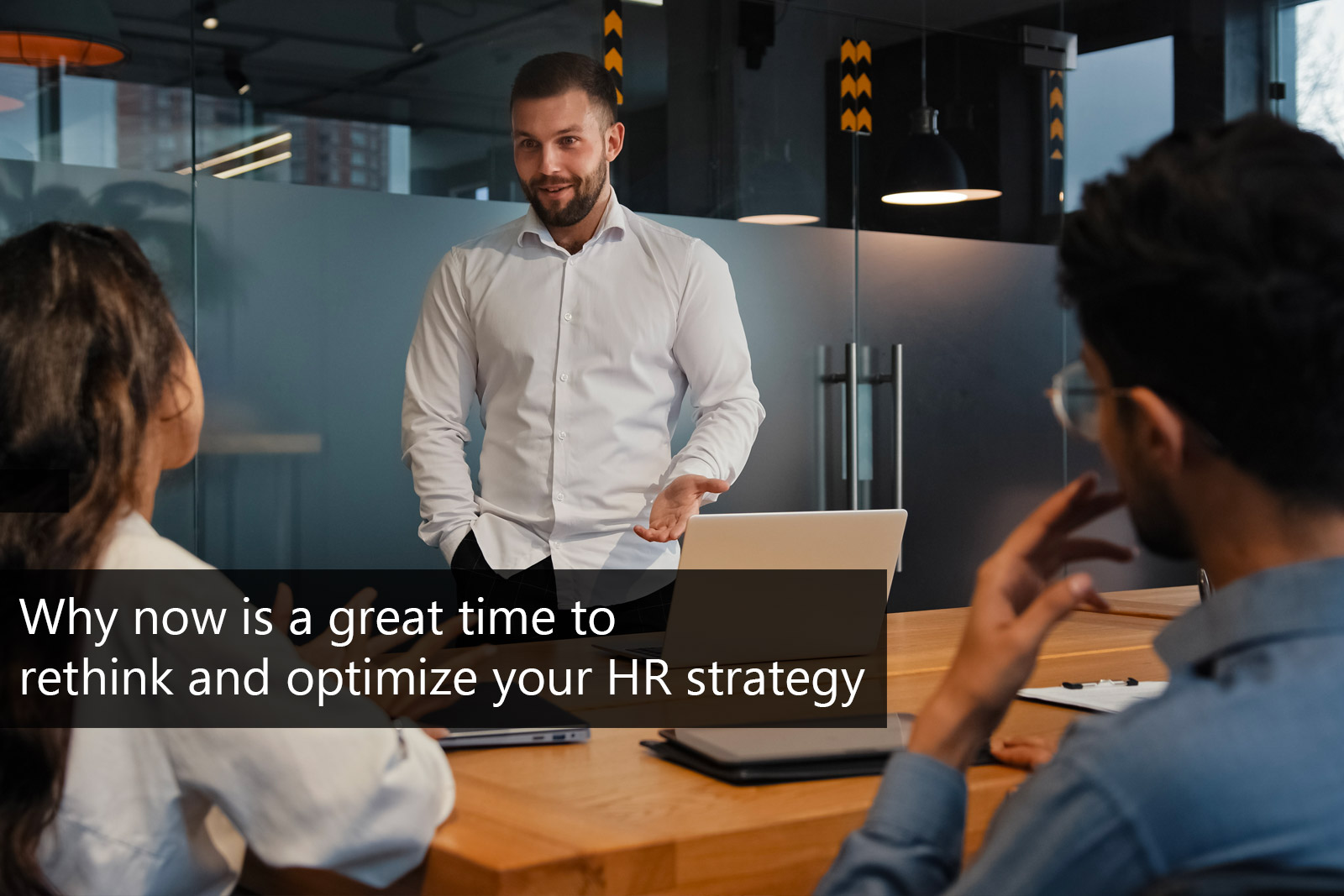 Why now is a great time to rethink and optimize your HR strategy