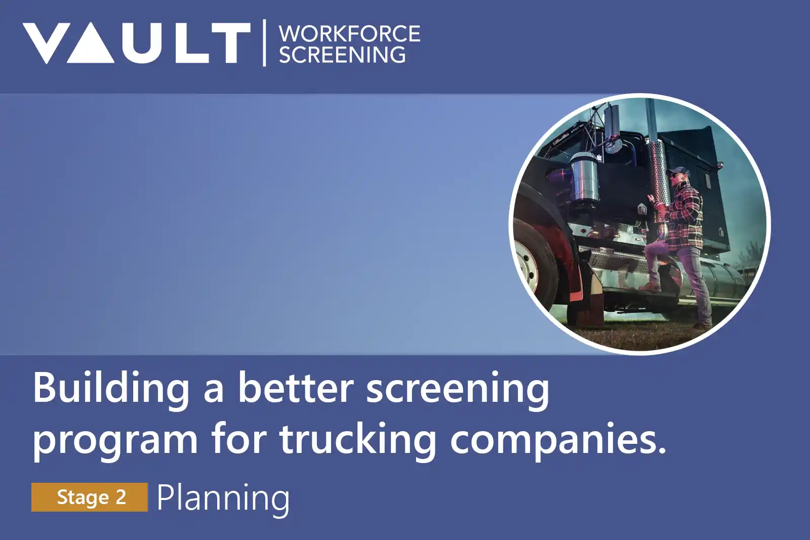 A better screening program for trucking companies. Stage 2: Planning