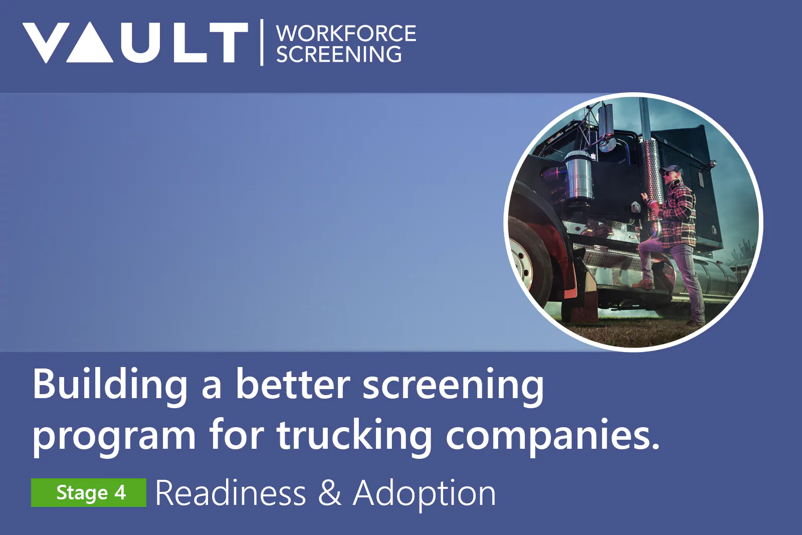 Trucking Screening Programs: Stage 4 - Ensuring Readiness and Adoption
