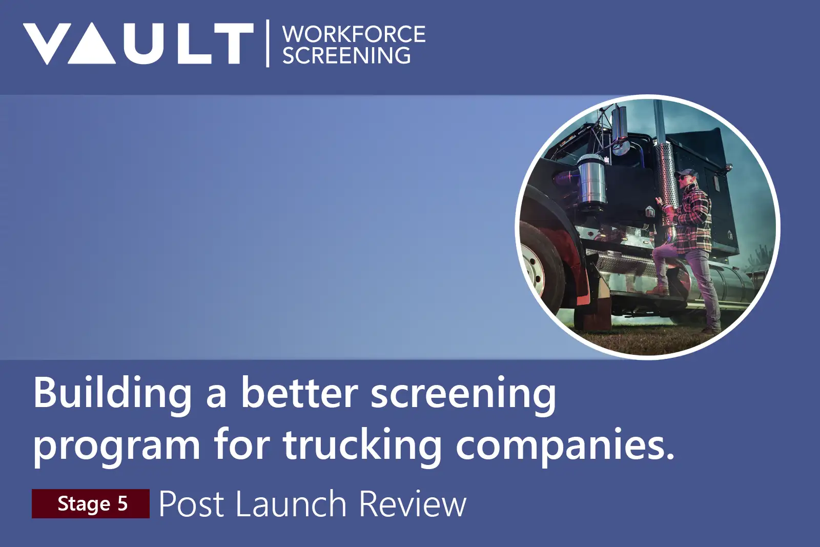 Trucking Companies: Stage 5 - Post-Launch Review of Screening Program