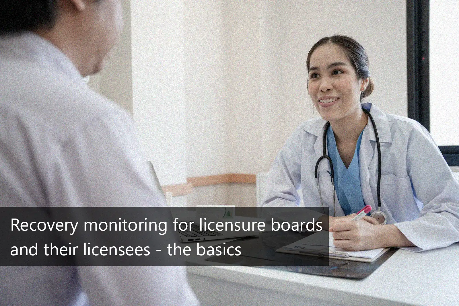 Basics of Recovery Monitoring for Licensure Boards and Licensees