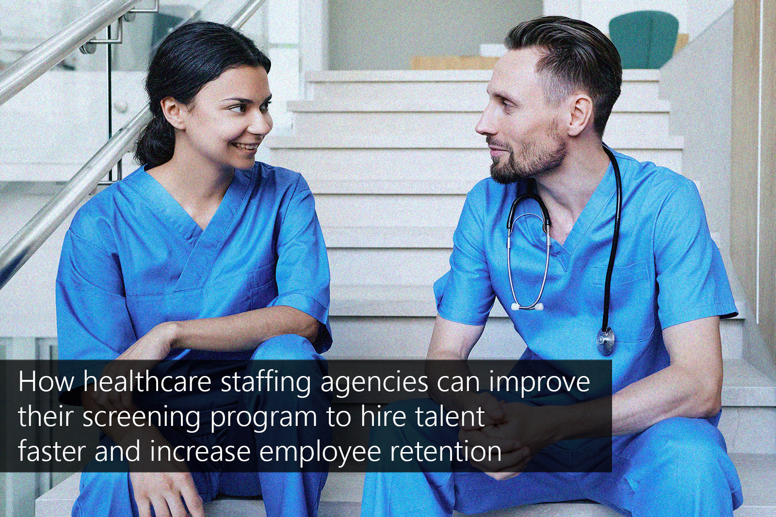 Improve Staffing Hire Speed and Retention with Better Screening
