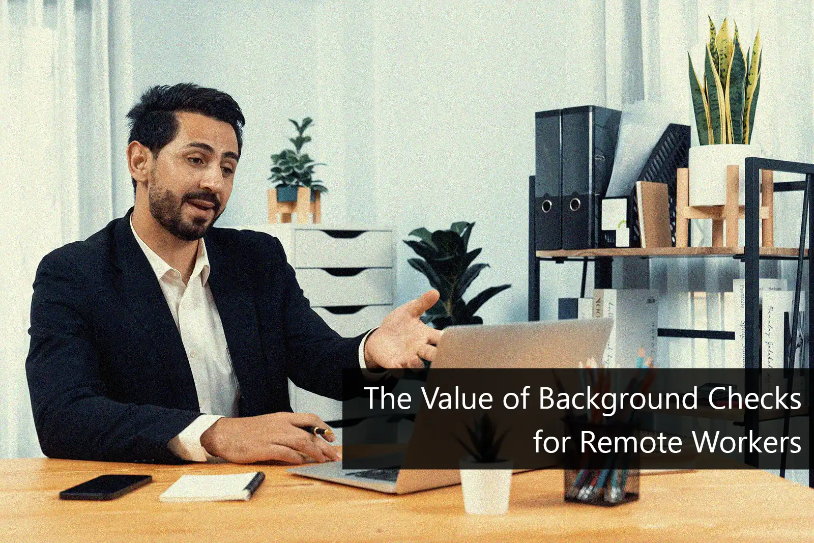 The Value of Background Checks for Remote Workers