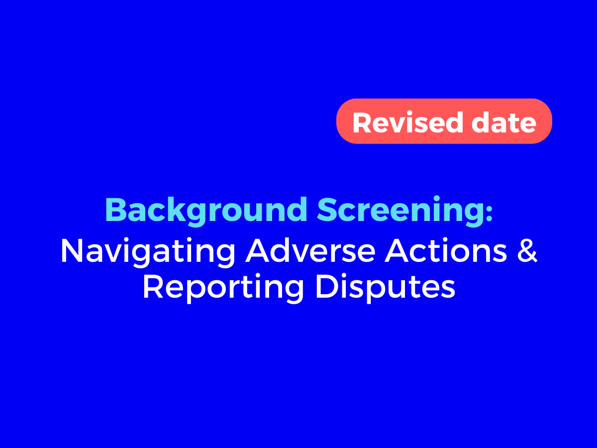 Background Screening: Navigating Adverse Actions and Reporting Disputes